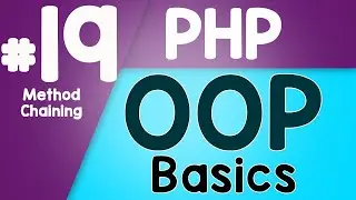 #19 PHP Object Oriented Programming Basics - OOP | Method chaining | Quick programming tutorial