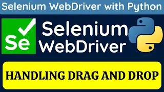 Selenium WebDriver with Python tutorial 23 - How to handle drag and drop | ActionChains