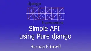 1- Django Rest Framework Tutorial -  Simple API using pure django  [Full course - Arabic]