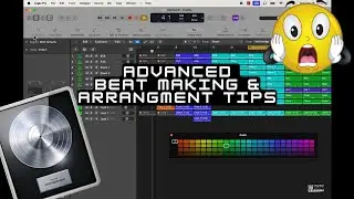 Advanced Beat Making & Arrangement Tips In Logic Pro X (2024 Edition)