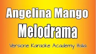 Angelina Mango - Melodrama (Versione Karaoke Academy Italia)