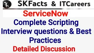 ServiceNow Scripting Interview Questions & Best Practices || #ServiceNow #skfacts