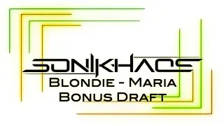 Blondie - Maria (Bonus Draft by SoniKhaos)