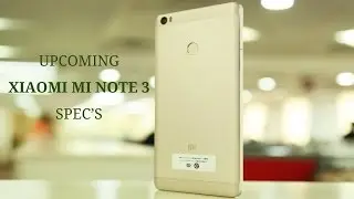 Xiaomi Mi Note 3: Specifications,Features & Expected Price in Dubai, Uae