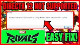 FIX Marvel Rivals DirectX 12 Not Supported On Your System Error (EASY FIXES)