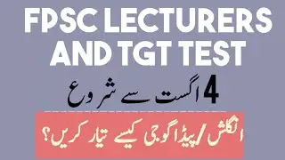FPSC Lecturers and TGT Tests in August 2024 for Male and Female