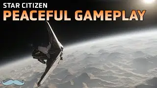 Gameplay Options for the Peaceful Player | Star Citizen 4K