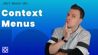 Add Context Menus To Any Visual Element - .NET MAUI 101