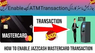 Jazzacash mastercard||how to enable jazzcash mastercard atm transaction 2022.