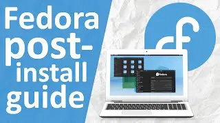 7 Things You MUST DO After Installing Fedora Linux