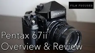 Pentax 67ii Overview & Review