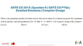 GATE CS 2013 | Question 9 | GATE CS Solutions | GATE CS PYQs | Compiler Design