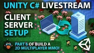 Unity C# Livestream - CLIENT SERVER SETUP - Part 6 of Build a 2D Multiplayer MMO!