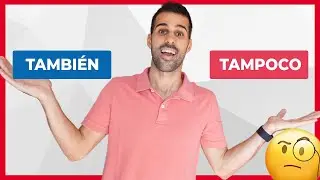 🔴 TAMBIÉN VS TAMPOCO на испанском языке! 👨‍🏫Уроки от Josu Sánchez