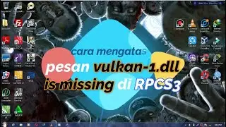 cara mengatasi pesan vulkan-1.dll is missing di RPCS3