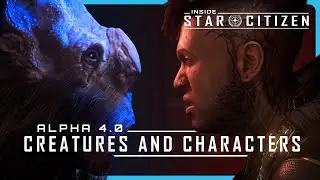 Inside Star Citizen: Alpha 4.0 - Creatures and Characters