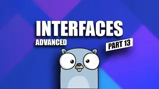 interfaces advanced - go tutorial for beginners - part 13