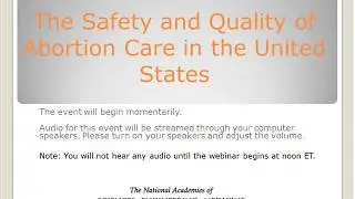 Report Webinar: The Safety and Quality of Abortion Care in the United States