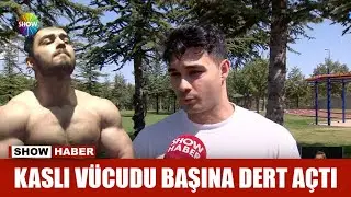 Kaslı vücudu başına dert açtı