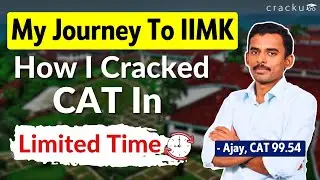 CAT Success Stories 🔥 My Journey To IIMK 🎯 Ajay Sriram [CAT 99.54%ile]