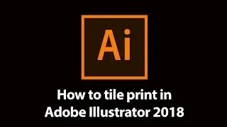 How to Tile Print in Adobe Illustrator CC 2017 FIXED