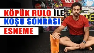 Koşu sonrası esneme hareketleri! (Köpük rulo)