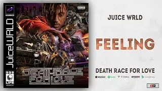 Juice WRLD - Feeling (Death Race For Love)