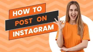 How to Post on Instagram