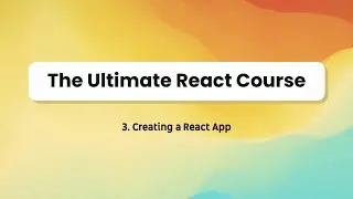 Creating a React App | (Free) React 18 for Beginners