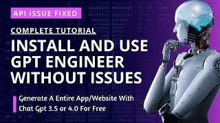 How To Install And Setup GPT Engineer Without Issues | Build Entire App With Chatgpt | Fix API Issue