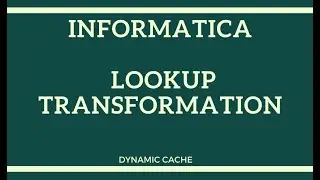 Lookup transformation dynamic cache in informatica