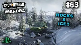 SNOWRUNNER / ON PS4 / #63 / ROCKS & ICE!! / IMANDRA Kola Peninsula GAMEPLAY.