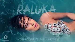 Raluka - Îndrăgostiți Neuniform  | Official Music Video