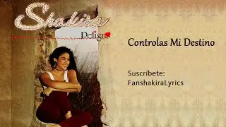 08 Shakira - Controlas Mi Destino [Letra]