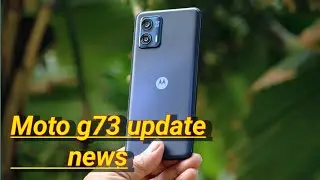 moto g73 update news