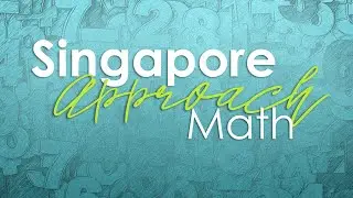 Singapore Approach Math - Overview