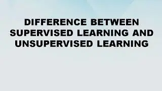 Difference between Supervised Learning and Unsupervised Learning || Difference World