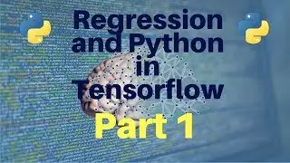 Regression and Python in Tensorflow: Part 1