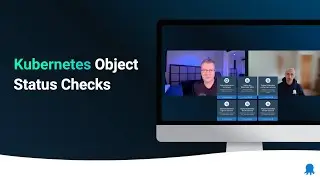 Introducing Kubernetes Object Status Checks