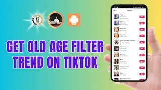 How To Get Old Age Filter Trend On TikTok