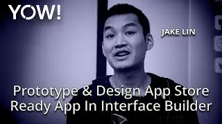 Prototype & Design App Store Ready App In Interface Builder • Jake Lin • YOW! 2016