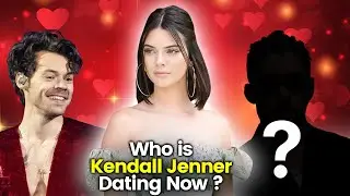 About Kendall Jenner's Dating History: Who is she dating in 2023?