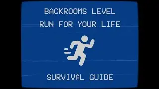 Backrooms Survival Guide | Level Run For Your Life