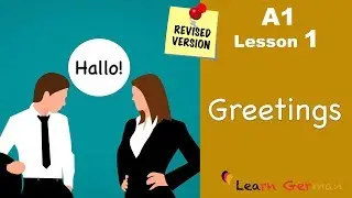 Revised - A1 - Lesson 1 | Begrüßungen | Greetings | German for beginners | Learn German