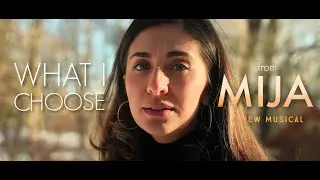 "What I Choose" from Mija, a new musical — feat. Marina Pires