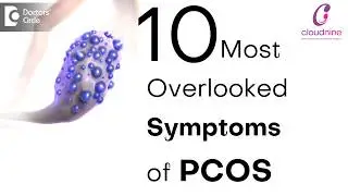 10 Symptoms of PCOS - Dr. Bandita Sinha of Cloudnine Hospitals | Doctors' Circle