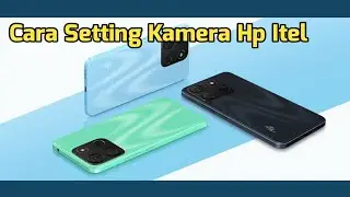 Cara Setting Kamera Hp Itel