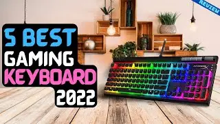 Best Gaming Keyboard of 2022 | The 5 Best Gaming Keyboards Review