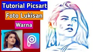 Tutorial Picsart Edit Foto Jadi Lukisan Warna | Editing Picsart