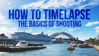 How to timelapse - An educational vlog in 4K